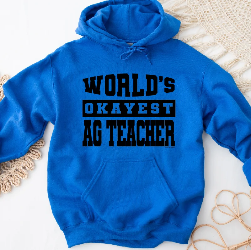 Women's Hooded Sweatshirts with Insulated FabricWorld's Okayest Ag Teacher Hoodie (S-3XL) Unisex - Multiple Colors!